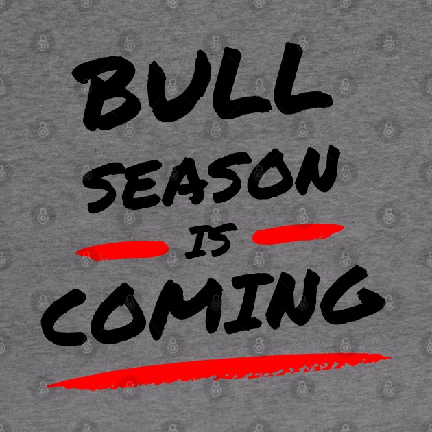 Bull season is coming ! Artwork 1 (Black) by Trader Shirts